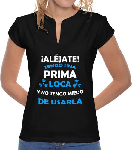 Camiseta mujer Aléjate, Prima loca miedo de usarla - latostadora.com - Modalova