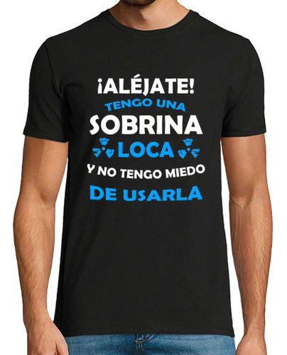 Camiseta Aléjate, Sobrina loca miedo de usarla - latostadora.com - Modalova
