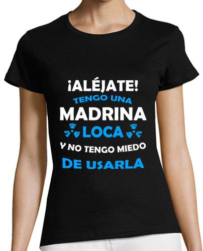 Camiseta Mujer Manga Corta Aléjate, Madrina loca miedo de usarla laTostadora - latostadora.com - Modalova