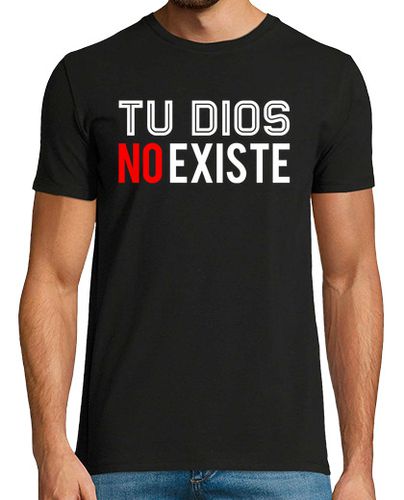 Camiseta Camiseta Unisex - Tu Dios NO Existe - latostadora.com - Modalova