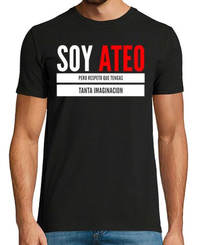 Camiseta Camiseta Unisex - Soy ATEO pero respeto que tengas tanta i - latostadora.com - Modalova