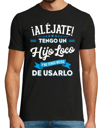 Camiseta Hombre Manga Corta Aléjate Tengo Un Hijo Loco Regalo Padre E Hijo Día Del Padre laTostadora - latostadora.com - Modalova