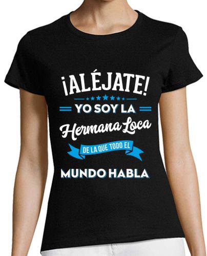 Camiseta mujer Aléjate soy la hermana loca - latostadora.com - Modalova