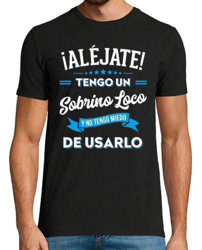 Camiseta Aléjate Tengo Un Sobrino Loco Regalo Familar Tío O Tía Y Sobrino - latostadora.com - Modalova