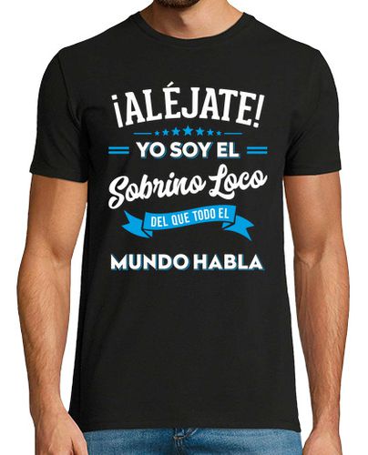 Camiseta Aléjate Soy El Sobrino Loco Regalo Familar Tío O Tía Y Sobrino - latostadora.com - Modalova
