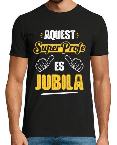 Camiseta Aquest SuperProfe Es Jubila v2, Català - latostadora.com - Modalova