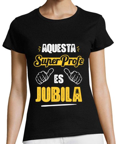 Camiseta mujer Aquesta SuperProfe Es Jubila v2, Català - latostadora.com - Modalova