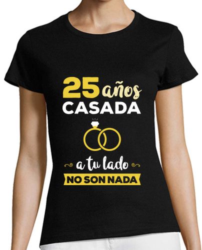 Camiseta mujer 25 Años Casada a Tu Lado No Son Nada - latostadora.com - Modalova