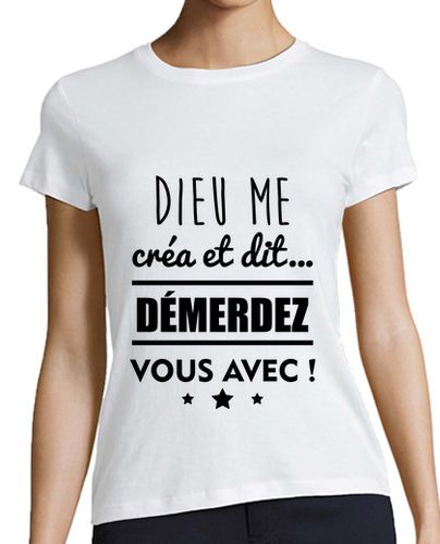 Camiseta mujer Dios me creó y dijo Demerd con - latostadora.com - Modalova