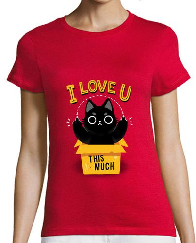 Camiseta mujer Cat love - I love you THIS MUCH - sassy laTostadora - latostadora.com - Modalova