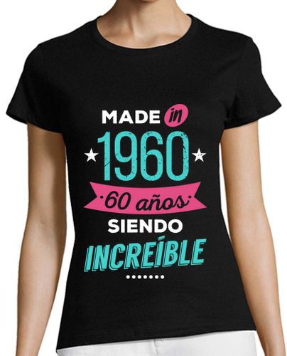 Camiseta mujer Made in 1960, 60 Años Siendo Increíble - latostadora.com - Modalova