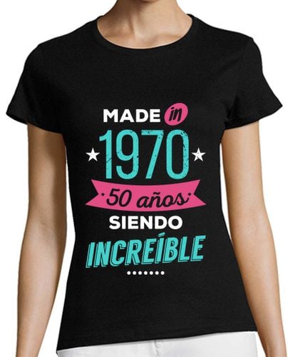 Camiseta Mujer Manga Corta Made in 1970, 50 Años Siendo Increíble laTostadora - latostadora.com - Modalova