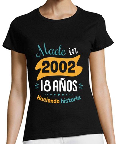 Camiseta Mujer Manga Corta Made in 2002, 18 Años Haciendo Historia laTostadora - latostadora.com - Modalova