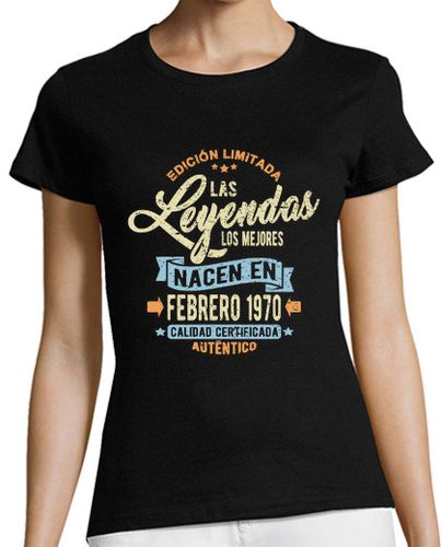Camiseta mujer Las leyendas nacen en febrero 1970 - latostadora.com - Modalova