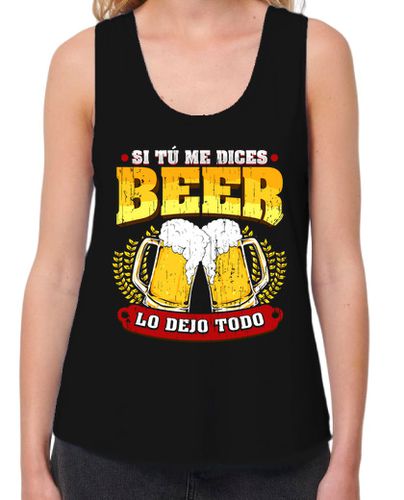 Camiseta Mujer Tirantes Loose Fit Si Tú Me Dices Beer Regalo Cerveza Humor Alcohol laTostadora - latostadora.com - Modalova