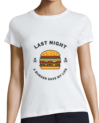 Camiseta mujer anoche una hamburguesa me salvó la vida - latostadora.com - Modalova