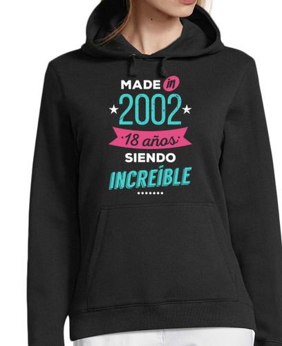 Sudadera Con Capucha Para Mujer Made in 2002, 18 Años Siendo Increíble laTostadora - latostadora.com - Modalova