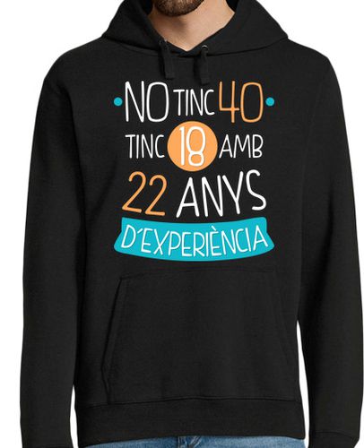 Sudadera Con Capucha Para Hombre No Tinc 40 Tinc 18 Amb 22 Anys D experi laTostadora - latostadora.com - Modalova