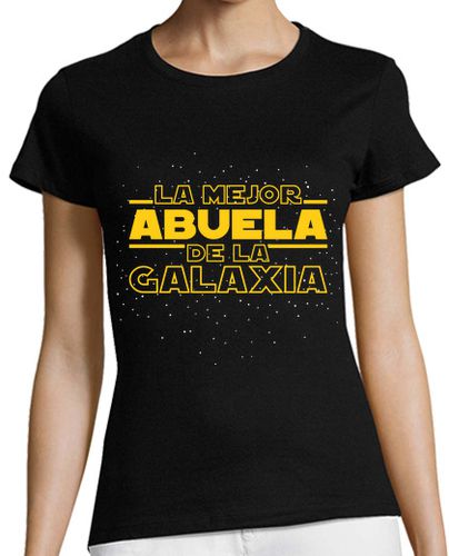 Camiseta mujer La Mejor Abuela De La Galaxia Regalo Día De La Madre Star Wars Friki - latostadora.com - Modalova