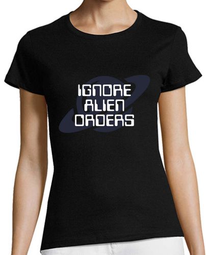 Camiseta mujer Ignore alien orders - latostadora.com - Modalova