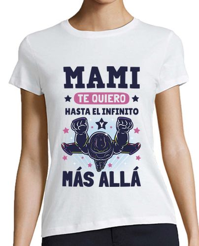 Camiseta mujer Te Quiero Mami Hasta el Infinito v2 - latostadora.com - Modalova