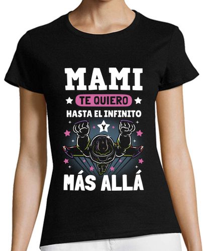 Camiseta mujer Te Quiero Mami Hasta el Infinito - latostadora.com - Modalova
