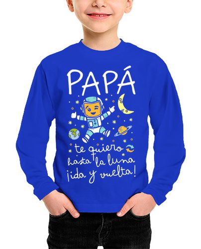 Camiseta Niño Manga Larga Papá te quiero hasta la luna ida y vuel laTostadora - latostadora.com - Modalova