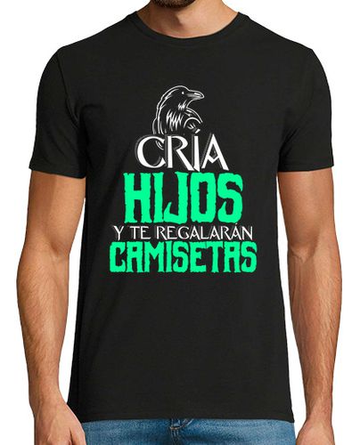 Camiseta Cria hijos y te regalaran... 3 laTostadora - latostadora.com - Modalova