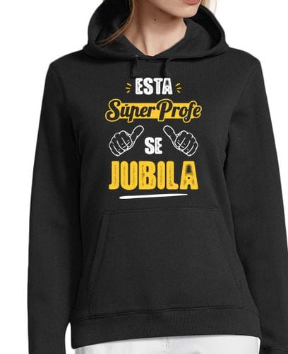 Sudadera Con Capucha Para Mujer Esta Súper Profe Se Jubila V2 laTostadora - latostadora.com - Modalova