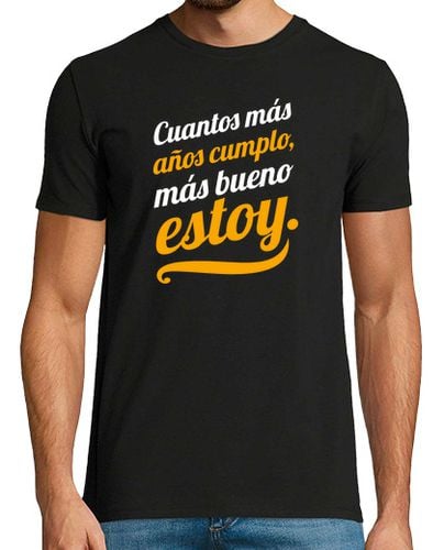 Camiseta Hombre Manga Corta Cuantos más años cumplo más bueno estoy laTostadora - latostadora.com - Modalova