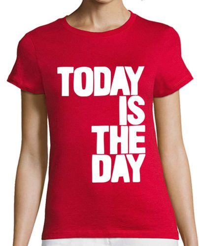 Camiseta mujer Today is the day - latostadora.com - Modalova