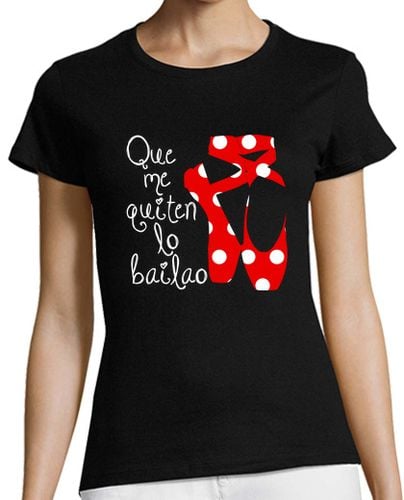 Camiseta Mujer Manga Corta Que me quiten lo bailao - Letras blanca laTostadora - latostadora.com - Modalova