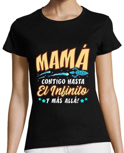 Camiseta Mujer Manga Corta Mamá Contigo Hasta El Infinito Y Más Allá Espacio Regalo Día De La Madre laTostadora - latostadora.com - Modalova