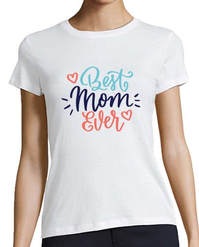 Camiseta mujer La mejor Mamá de todas - Best Mom Ever - latostadora.com - Modalova