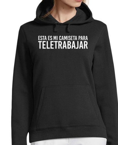 Sudadera Con Capucha Para Mujer Esta es mi camiseta para teletrabajar jersey mujer laTostadora - latostadora.com - Modalova