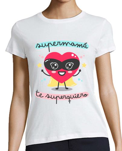 Camiseta mujer Supermamá te superquiero - latostadora.com - Modalova