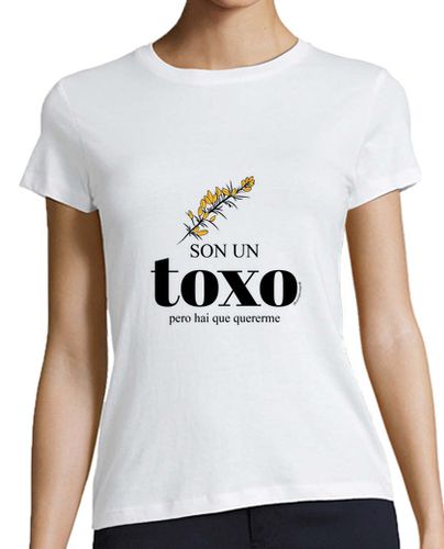 Camiseta Mujer Manga Corta Son un toxo, pero hai que quererme - Camiseta mujer laTostadora - latostadora.com - Modalova