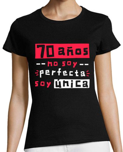 Camiseta mujer 70 años no soy perfecta soy única - latostadora.com - Modalova