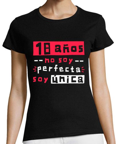 Camiseta Mujer Manga Corta 18 años no soy perfecta soy única laTostadora - latostadora.com - Modalova