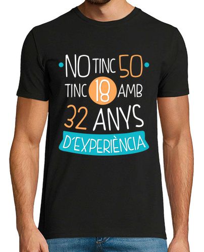 Camiseta Camiseta No Tinc 50, Tinc 18 Amb 32 Anys D experiència, Catalán - latostadora.com - Modalova