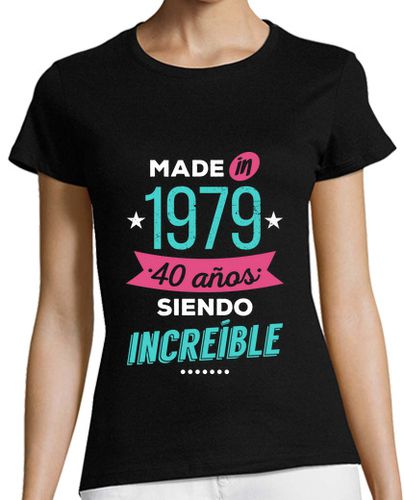 Camiseta mujer Made in 1979, 40 Años Siendo Increíble - latostadora.com - Modalova