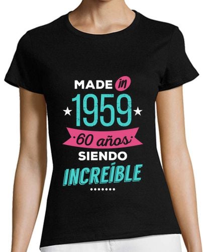 Camiseta Mujer Manga Corta Made in 1959, 60 Años Siendo Increíble laTostadora - latostadora.com - Modalova