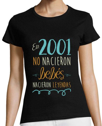 Camiseta mujer En 2001 No Nacieron Bebés, Nacieron Leyendas - latostadora.com - Modalova