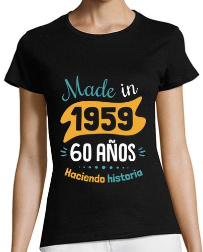 Camiseta mujer Made in 1959, 60 Años Haciendo Historia - latostadora.com - Modalova