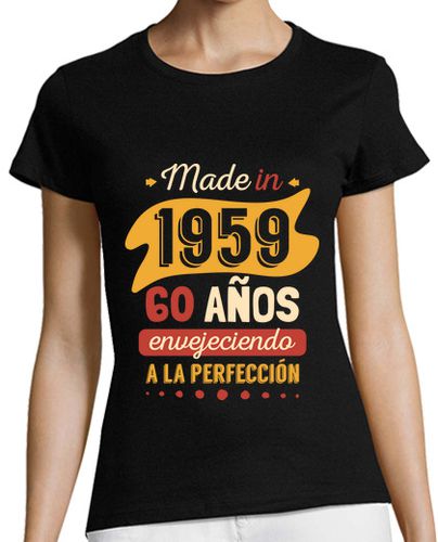 Camiseta mujer Made in 1959, 60 Años Envejeciendo a la Perfección - latostadora.com - Modalova