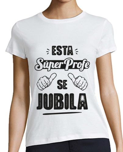 Camiseta mujer Esta Súper Profe Se Jubila V1 - latostadora.com - Modalova