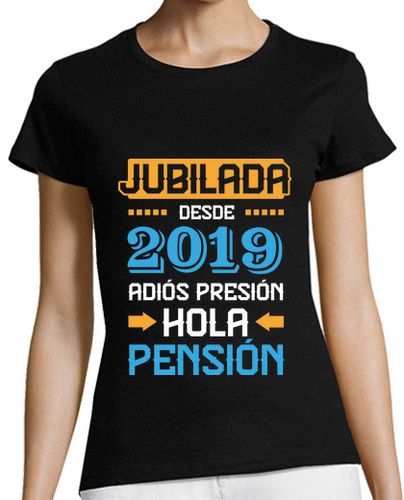 Camiseta mujer Jubilada Desde 2019, Adiós Presión Hola Pensión - latostadora.com - Modalova