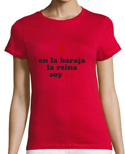 Camiseta mujer En la baraja la reina soy yo - latostadora.com - Modalova