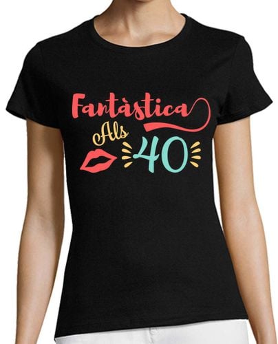 Camiseta mujer Fantàstica als 40 - latostadora.com - Modalova