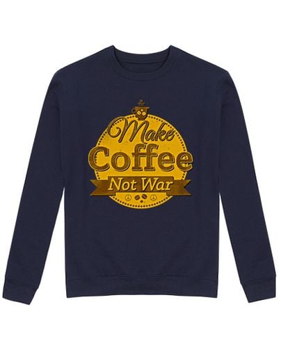 Sudadera Sin Capucha Unisex Make Coffee Not War laTostadora - latostadora.com - Modalova